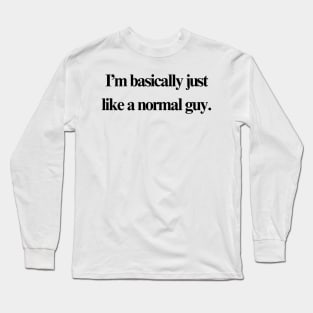 Normal Guy Long Sleeve T-Shirt